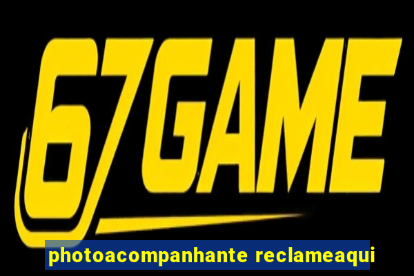 photoacompanhante reclameaqui